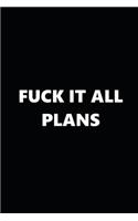 2020 Daily Planner Funny Humorous Fuck It All Plans 388 Pages: 2020 Planners Calendars Organizers Datebooks Appointment Books Agendas