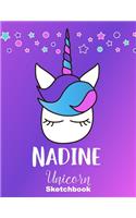 Nadine Sketchbook: Cute Unicorn Personalized First Name Sketch Book for Drawing, Sketching, Journaling, Doodling and Making Notes. Pink and Trendy, Fun and Fantasy Sta