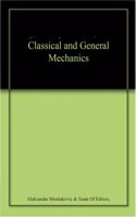 Classical and General Mechanics