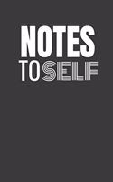 Notes to Self