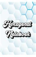 Hexagonal Notebook: Hexagonal Graph Paper Composition Notebook For Organic Chemistry and Biochemistry - Small Hexagons - Journal to Write In Ideas (1/4, 6" x 9", 120 pa