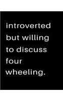 Introverted But Willing To Discuss Four Wheeling: 2020 Calendar Day to Day Planner Dated Journal Notebook Diary 8" x 10" 110 Pages Clean Detailed Book