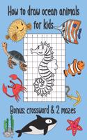 How to Draw Ocean Animals for Kids, Bonus Crossword and 2 Mazes