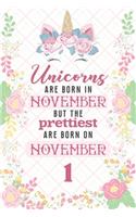 Unicorns Are Born In November But The Prettiest Are Born On November 1: Cute Blank Lined Notebook Gift for Girls and Birthday Card Alternative for Daughter Friend or Coworker