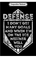Composition Notebook: Kids Ice Hockey Funny Defenseman Player Gift Journal/Notebook Blank Lined Ruled 6x9 100 Pages