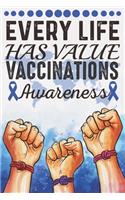 Every Life Has Value Vaccinations Awareness: College Ruled Vaccinations Awareness Journal, Diary, Notebook 6 x 9 inches with 100 Pages