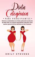 Dieta Cetogénica para Principiantes: Reinicia su metabolismo en 21 días aplicando el protocolo de Dieta Keto con el Ayuno Intermitente y descubra cómo quemar grasa de forma definitiva e