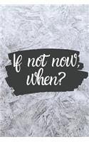 If not now, when?: A 90-day Gratitude Journal