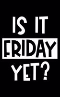 Is It Friday Yet?