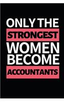 Only The Strongest Women Become Accountants