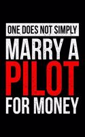 One Does Not Simply Married A Pilot For Money