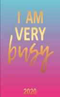 I Am Very Busy