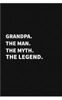Grandpa The Man The Myth The Legend: Funny Grandpa Gifts, Lined Notebook Large 6"x9" 100 pages (Blank Lined Notebook)