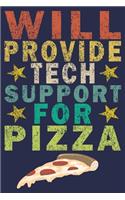 Will Provide Tech Support For Pizza: Funny Vintage Tech Support Gift Journal