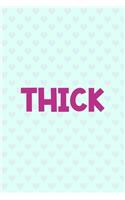 Thick