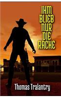 Ihm Blieb Nur Die Rache: Western Roman