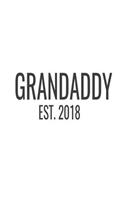 Grandaddy Est. 2018: New Grandpa Announcement Novelty Gift Notebook=