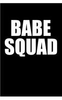 Babe Squad: Blank Lined Journal Notebook, 120 Pages, Matte, Softcover, 6x9 Diary with Trendy Girl Power Cover Slogan