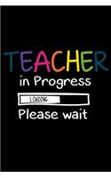 Teacher in progress