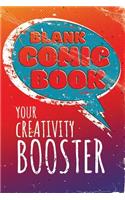 Blank Comic Book - Your Creativity Booster: Comic Notebook For Kids And Adults - 6x9 inches, 120 pages wich blank strips