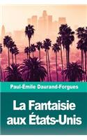 La Fantaisie aux États-Unis