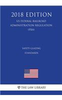Safety Glazing Standards (US Federal Railroad Administration Regulation) (FRA) (2018 Edition)