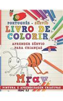 Livro de Colorir Português - Sérvio I Aprender Sérvio Para Crianças I Pintura E Aprendizagem Criativas