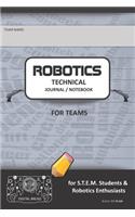 Robotics Technical Journal Notebook for Teams - For Stem Students & Robotics Enthusiasts