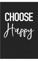 Choose Happy: A 6x9 Inch Matte Softcover Journal Notebook with 120 Blank Lined Pages and an Inspiring Cover Slogan