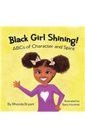 Black Girl Shining! ABCs of Character and Spirit