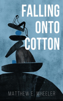 Falling Onto Cotton