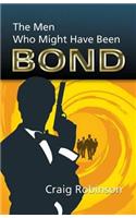 The Men Who Might Have Been Bond