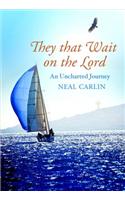 They That Wait on the Lord: An Uncharted Journey