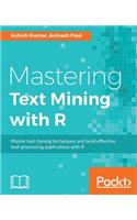 Mastering Text Mining with R: Extract and recognize your text data