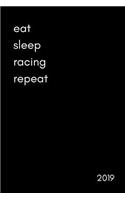 Eat Sleep Racing Repeat 2019