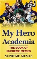 My Hero Academia: The Book of Supreme Memes