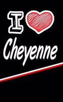 I Love Cheyenne: Handwriting Journal Practice Writing and Master Your Penmanship Featuring 120 Pages 6x9