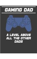 Gaming Dad: Gaming Dad Gifts. Gaming Dad Notebook. 8.5 x 11 size 120 Lined Pages Gaming Dad Journal Gifts On father's Day.