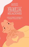 Elimine Los Conflictos De Pareja Y Supere La Ansiedad En Las Relaciones: Supere los pensamientos negativos, los conflictos de pareja, la inseguridad, la depresión y el miedo en el amor