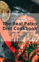 The Real Paleo Diet Cookbook: All-New Recipes from the Paleo Expert