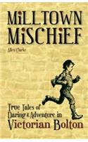 Milltown Mischief