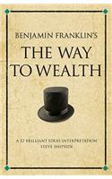 Benjamin Franklin's The Way to Wealth