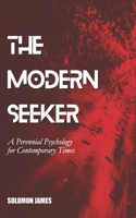 The Modern Seeker: A Perennial Psychology for Contemporary Times