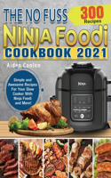 No Fuss Ninja Foodi Cookbook 2021