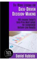 Six-Word Lessons for Data-Driven Decision-Making