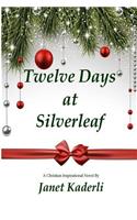 Twelve Days at Silverleaf