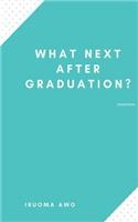 What Next After Graduation?