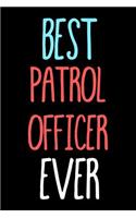 Best Patrol Officer Ever: Blank Lined Notebook Journal