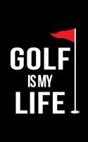 Golf Is My Life: Funny Appreciation Gifts For Golf Lovers