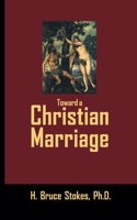 Toward a Christian Marriage